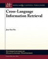 Cross Language Information Retrieval (Synthesis Lectures On Human Language Technologies) - Jian-yun Nie, Graeme Hirst