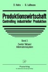 Produktionswirtschaft - Controlling Industrieller Produktion: Band 3 Zweiter Teilband Informationssystem - Dietger Hahn, Gert Laßmann