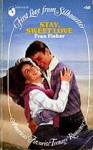 Stay, Sweet Love (First Love from Silhouette, #50) - Fran Fisher