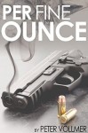 Per Fine Ounce - Peter Vollmer