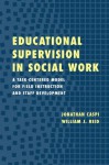 Educational Supervision in Social Work: A Task-Centered Model for Field Instruction and Staff Development - Jonathan Caspi, William J. Reid