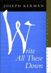 Write All These Down: Essays on Music - Joseph Kerman