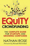 Equity Crowdfunding: The Complete Guide For Startups And Growing Companies - Nathan Rose