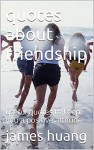 relationship books:positive quotes about friendship: useful quotes to keep you a positive attitude - james huang