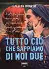 Tutto ciò che sappiamo di noi due (Fabbri Life) - Colleen Hoover, G. De Biase