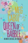 Queen of Babble Big Mouth, Big Heart, Big Problems - Meg Cabot