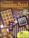 Favorite Foundation-Pieced Minis: 30 Quick & Easy Foundation Pieced Quilt Patterns (Book 1) - Miniature Quilts Magazine, Miniature Quilts Editors, Diane M. Albeck-Grick