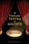 O Fabuloso Teatro do Gigante - David Machado