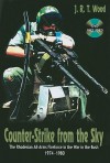 Counter-Strike from the Sky: The Rhodesian All-Arms Fireforce in the War in the Bush, 1974-1980 - J.R.T. Wood, Chris Cocks