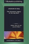 Uranium in Iraq: The Poisonous Legacy of the Iraq Wars - Abdul-Haq Al-Ani, Joanne Baker