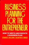 Business Planning for the Enterpreneur - Edward E. Williams