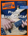 The Complete Idiot's Guide to Playing Bass Guitar - David Hodge