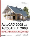 AutoCAD 2008 and AutoCAD LT 2008: No Experience Required - David Frey, Jon McFarland