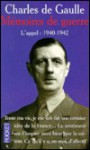 Mémoires de guerre : L'appel, 1940-1942 - Charles de Gaulle