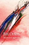 Jir Orten Selected Poems - Jir Orten, Betty Boyd, Josef Toms