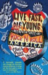 Live Fast, Die Young: Misadventures in Rock & Roll America - Chris Price, Joe Harland