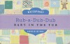 Soapdish Editions: Rub A Dub Dub: Baby In The Tub - Leslie Crawford, Maria Carluccio