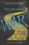 Yellow Brick War (Dorothy Must Die) - Danielle Paige