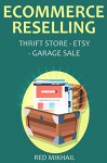 ECOMMERCE RESELLING BUNDLE: THRIFT STORE - ETSY - GARAGE SALE - Red Mikhail