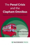 The Penal Crisis And The Clapham Omnibus: Questions And Answers In Restorative Justice - David J. Cornwell, Heather Strang