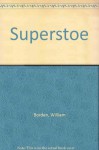 Superstoe - William Borden