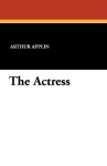 The Actress - Arthur Applin