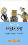 Feeling Freakish?: How to be Comfortable in Your Own Skin - Veronique le Jeune, Melissa Daly, Philippe Eliakim, Princess H.