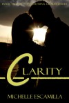 Clarity - Michelle Escamilla