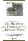 A Companion to the Literature and Culture of the American South - Richard J. Gray, Owen Robinson