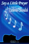 Say a Little Prayer - Catherine Cavendish