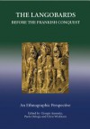 The Langobards Before the Frankish Conquest: An Ethnographic Perspective - Chris Wickham, Paolo Delogu