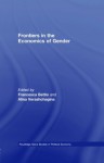 Frontiers in the Economics of Gender. Routledge Siena Studies in Political Economy. - Francesca Bettio, Alina Verashchagina