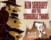 Kid Sheriff and the Terrible Toads - Bob Shea, Lane Smith