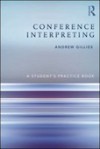 Conference Interpreting: A Student S Practice Book - Andrew Gillies