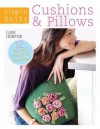 Cushions & Pillows: 12 Easy-Knit Projects for Your Home - Clare Crompton