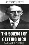 The Science of Getting Rich - Wallace D. Wattles