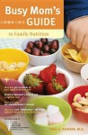 Busy Mom's Guide To Family Nutrition - Paul C. Reisser