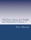 Old Time Tunes for Fiddle and Mandolin Volume 2 - Pete Martin