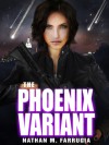 The Phoenix Variant - Nathan M. Farrugia