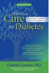 There Is a Cure for Diabetes, Revised Edition: The 21-Day+ Holistic Recovery Program - Gabriel Cousens M.D., Sandra Rose Michael PhD DNM, Brian R. Clement PhD NMD 