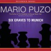 Six Graves to Munich - Mario Puzo, Firdous Bamji, Recorded Books