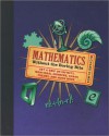 Mathematics: Without the Boring Bits - Richard Elwes