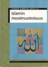 Islamin monimuotoisuus - Jaakko Hämeen-Anttila