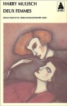 Deux Femmes - Harry Mulisch, Philippe Noble