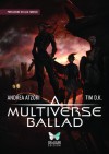 Multiverse Ballad - Andrea Atzori, Tim D.K., Luca Tarenzi