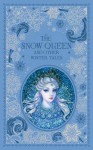 The Snow Queen and Other Winter Tales - Hans Christian Andersen, Jacob Grimm, Wilhelm Grimm, Charles Dickens, Louisa May Alcott, Oscar Wilde, Andrew Lang, Alexandre Dumas