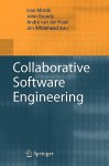 Collaborative Software Engineering - Ivan Mistrík, John Grundy, André van der Hoek, Jim Whitehead, Ivan Mistra-K