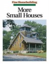 More Small Houses - Fine Homebuilding Magazine, Kevin Ireton, Taunton Press