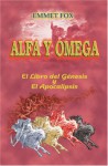 Alfa y Omega: El Libro del Génesis y El Libro del Apocalipsis (Spanish Edition) - Emmet Fox