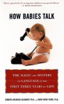 How Babies Talk: The Magic and Mystery of Language in the First Three Years of Life - Roberta Michnick Golinkoff, Kathy Hirsh-Pasek